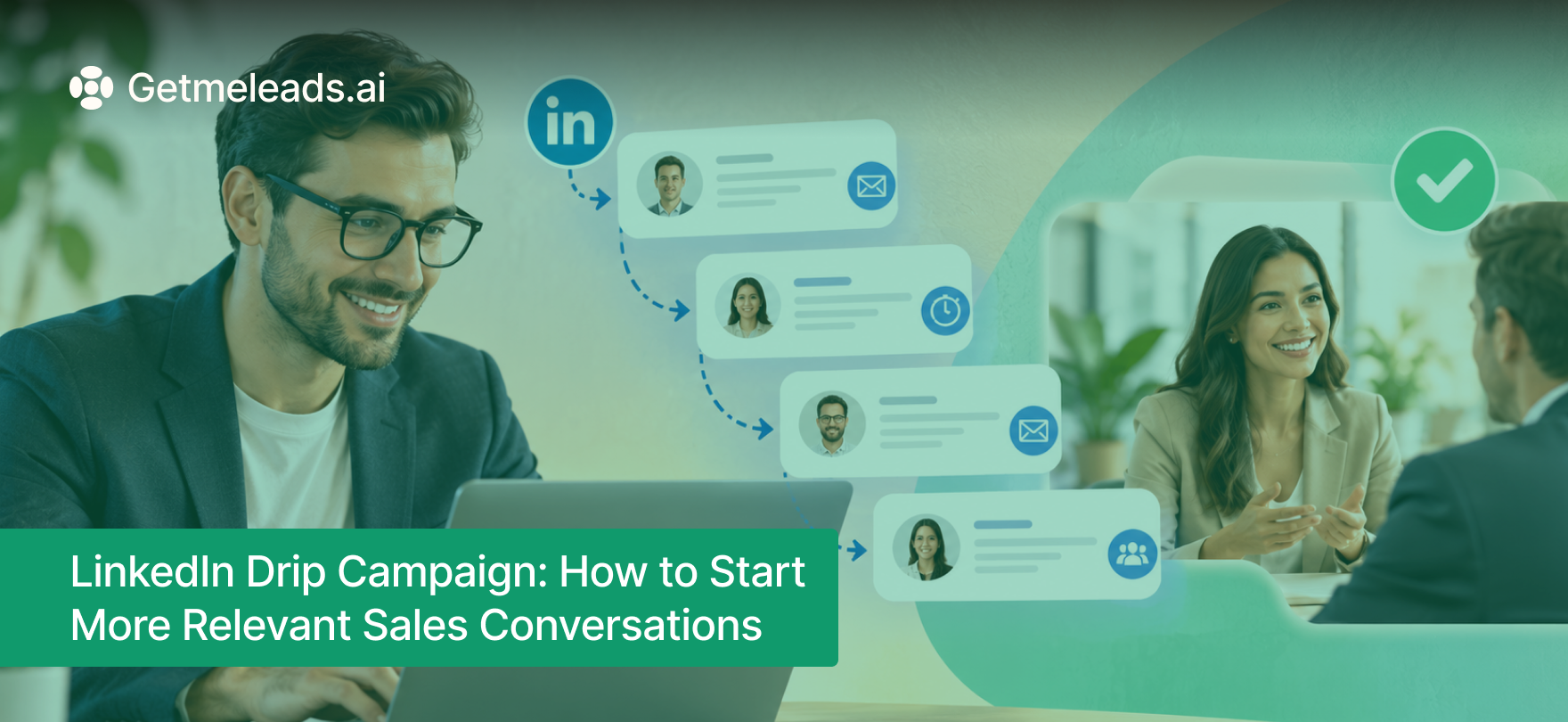 LinkedIn Drip Campaign: How to Start More Relevant Sales Conversations