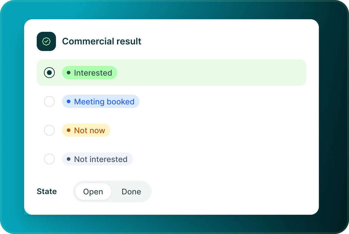 A Commercial result choice of Interested, Meeting booked, Not now or Not interested, with a state of Open or Done