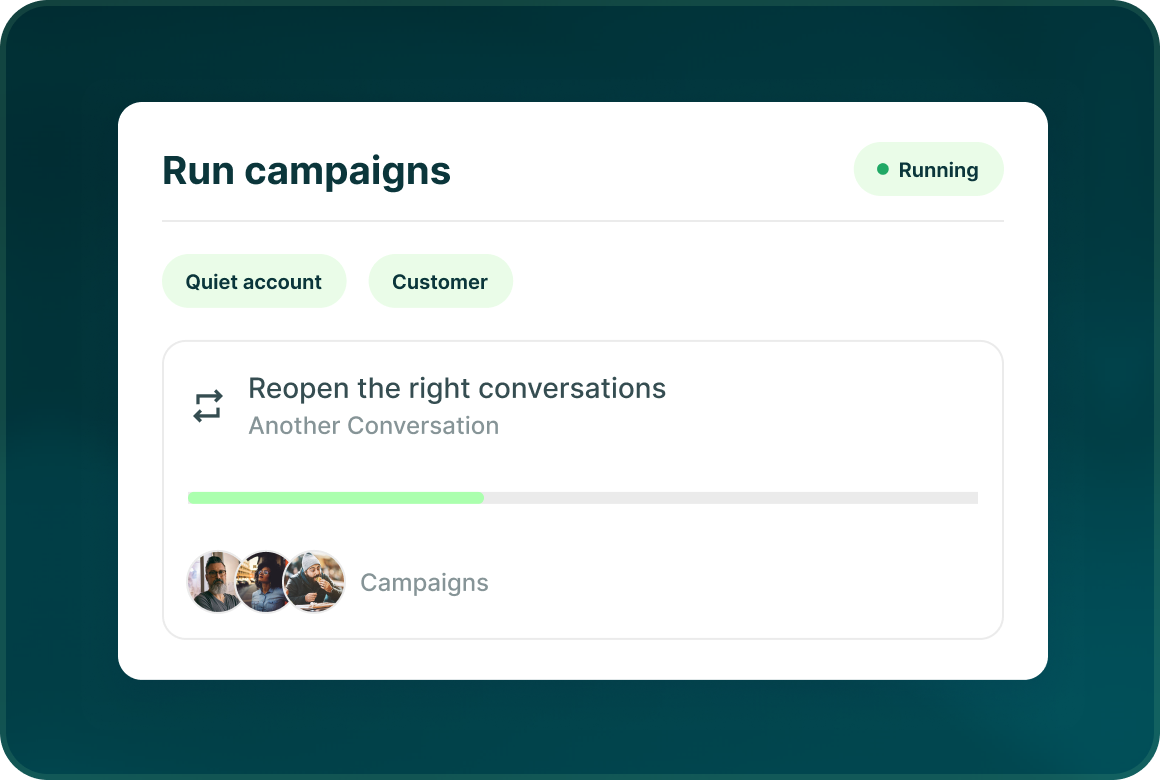 A Run campaigns card for the Quiet account and Customer tags, showing a Reopen the right conversations campaign in progress